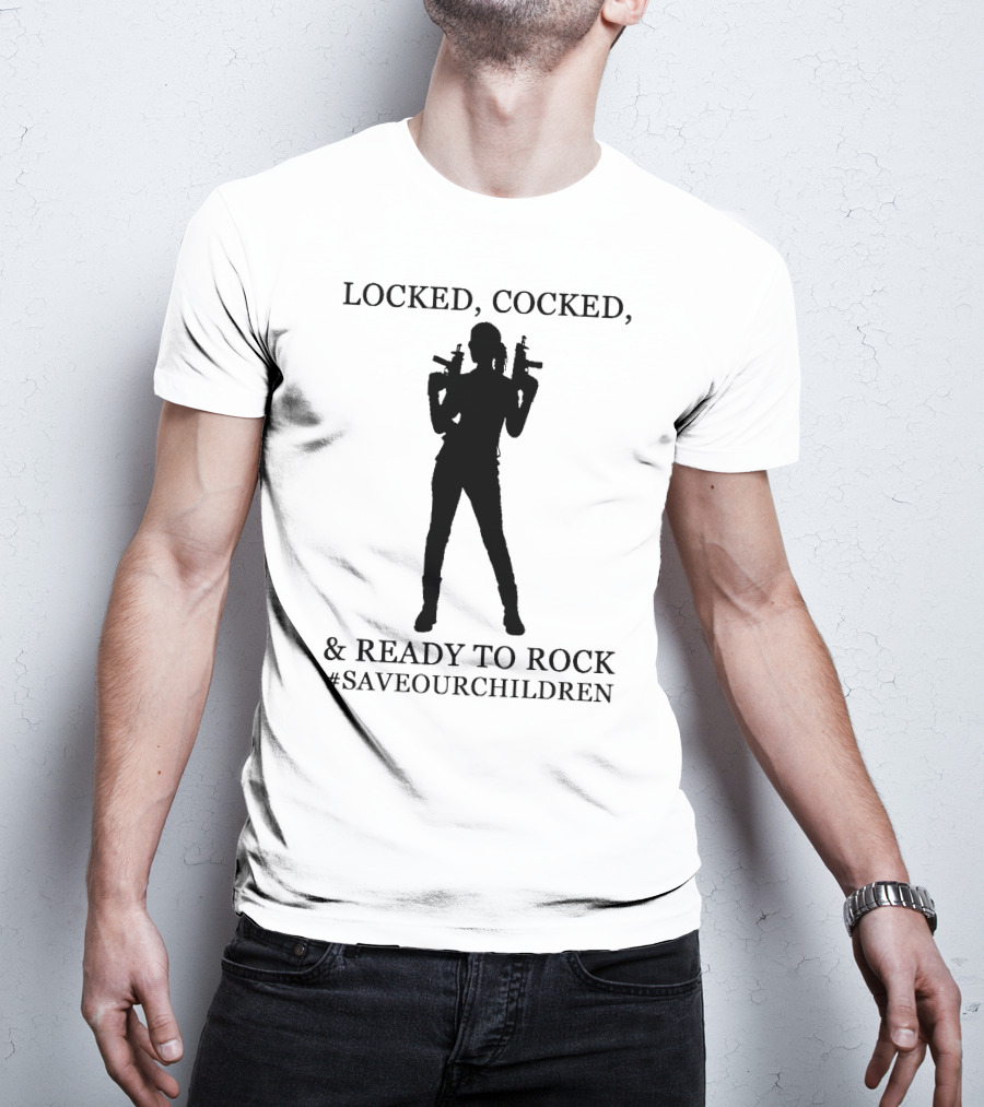 Locked Cocked And Ready To Rock #SaveOurChildren T-Shirt