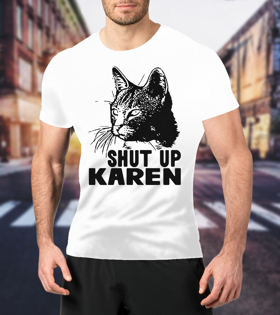 Scary Cat Shut Up Karen T-Shirt