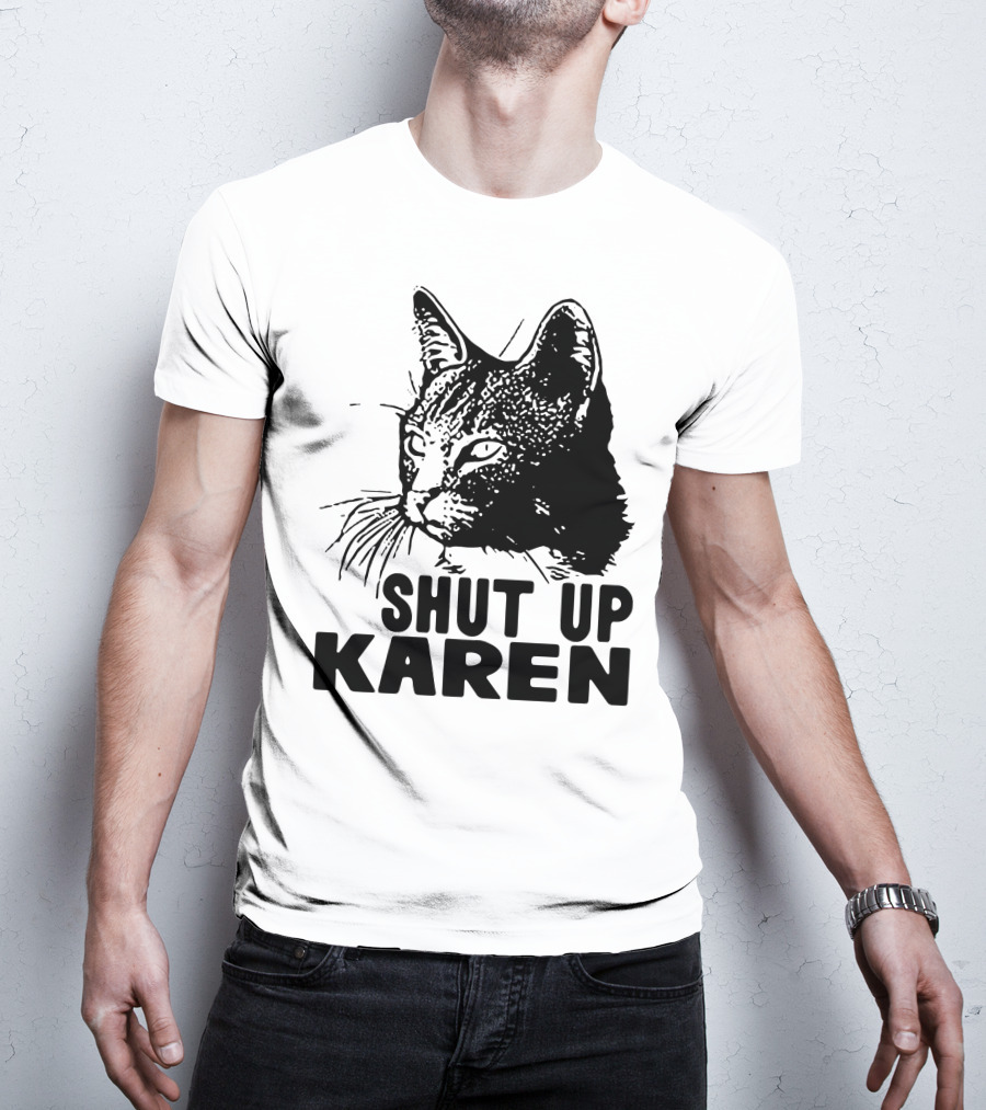 Scary Cat Shut Up Karen T-Shirt