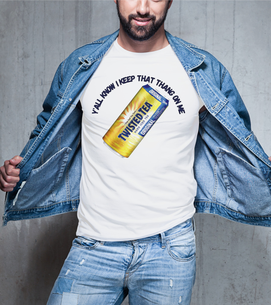 Twisted Tea Original Y'all Know I Keep That Thang On Me T-Shirt