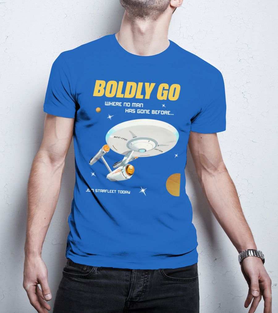 Boldly Go Where No Man Has Gone Before Join Starfleet Today Ncc-1701 T-Shirt