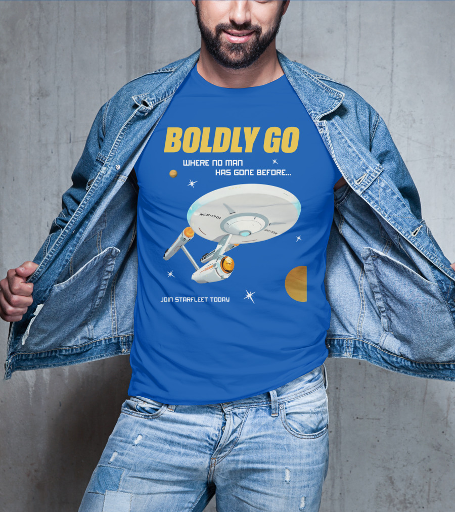 Boldly Go Where No Man Has Gone Before Join Starfleet Today Ncc-1701 T-Shirt