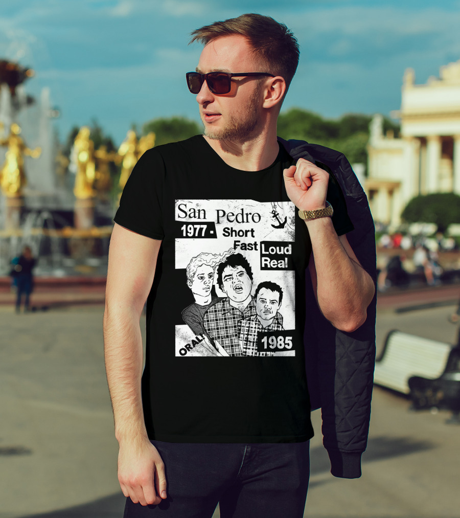 San Pedro 1977 1985 Short Fast Loud Real Oral T-Shirt