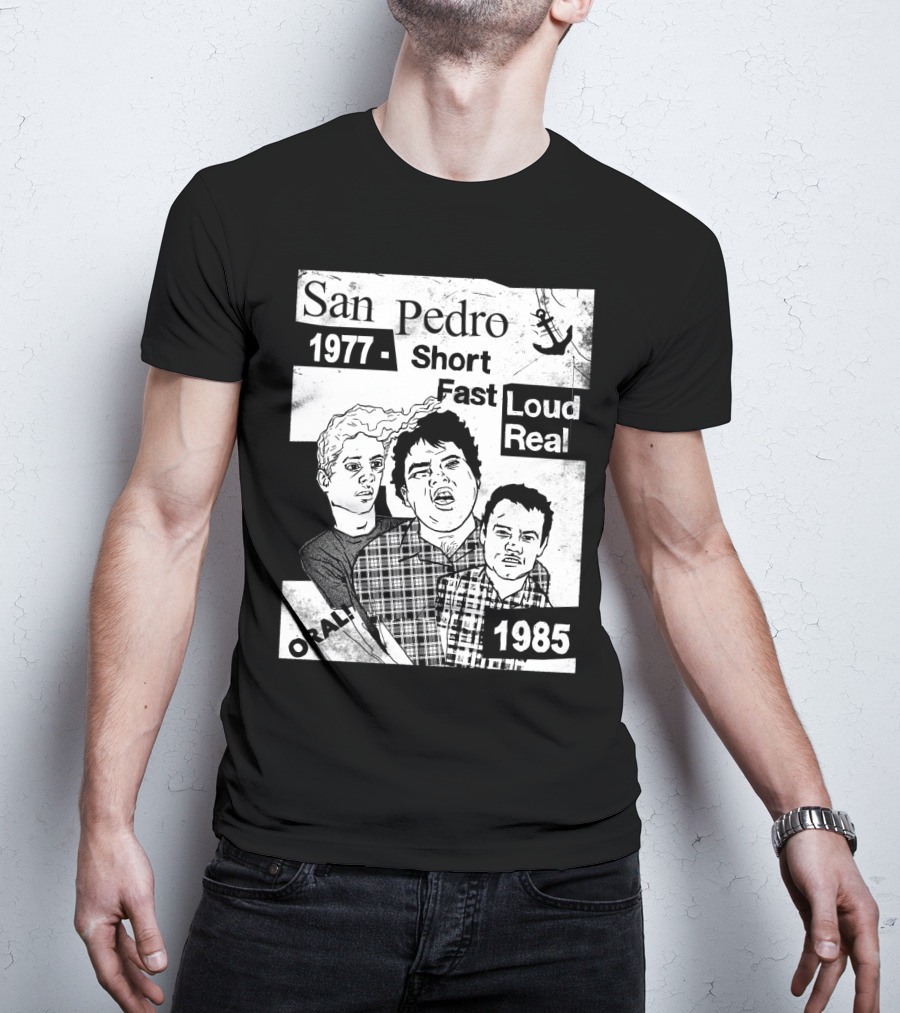San Pedro 1977 1985 Short Fast Loud Real Oral T-Shirt