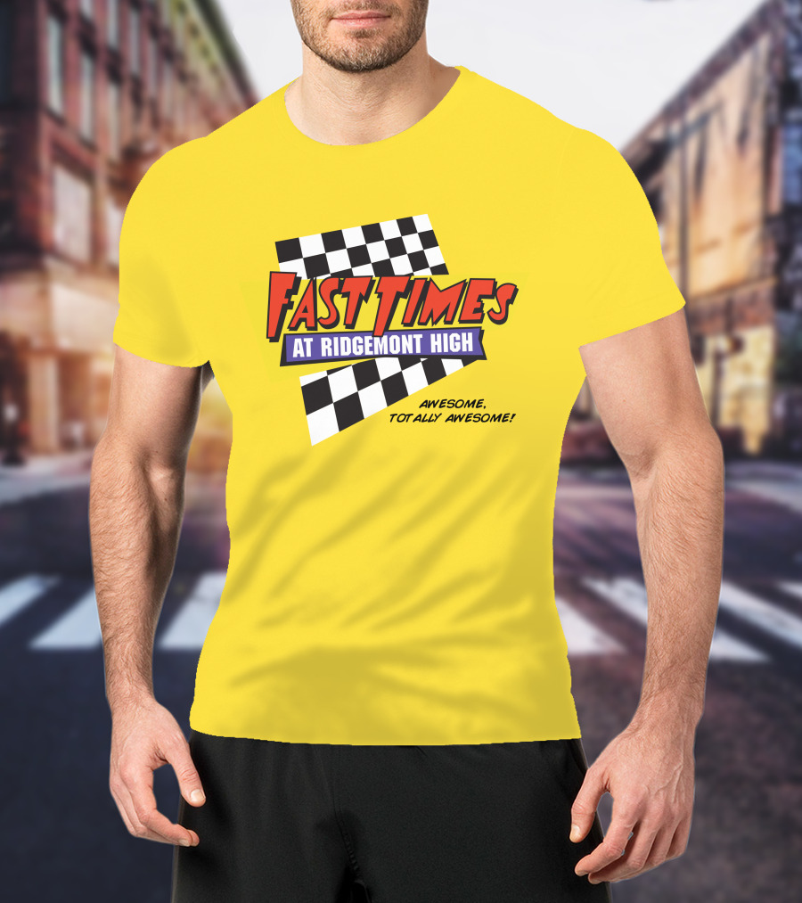 Fast Times At Ridgemont High Awesome Totally Awesome T-Shirt