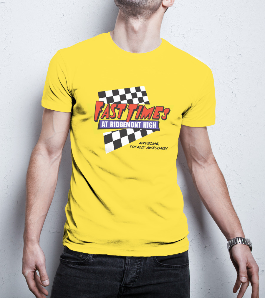 Fast Times At Ridgemont High Awesome Totally Awesome T-Shirt