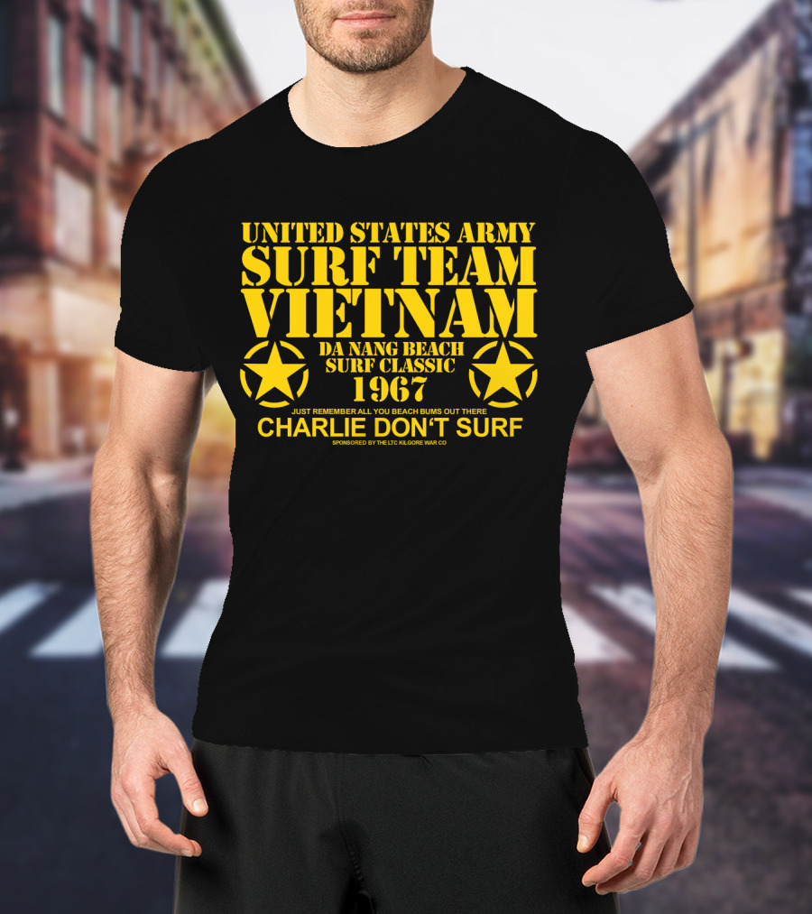 United States Army Surf Team Vietnam Da Nang Beach Surf Classic 1967 Charlie Don't Surf T-Shirt