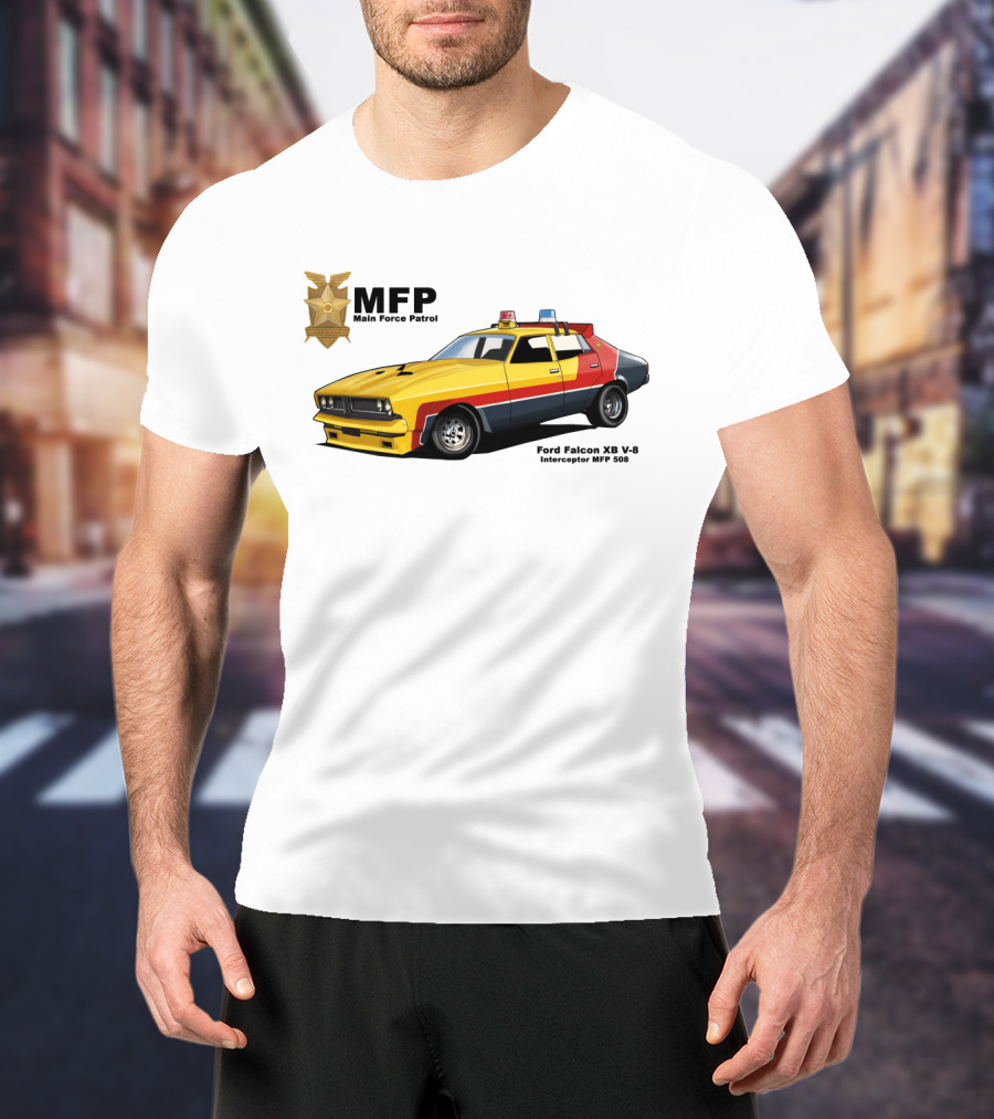MFP Main Force Patrol Ford Falcon XB V8 Interceptor MFP 508 Mad Max T-Shirt