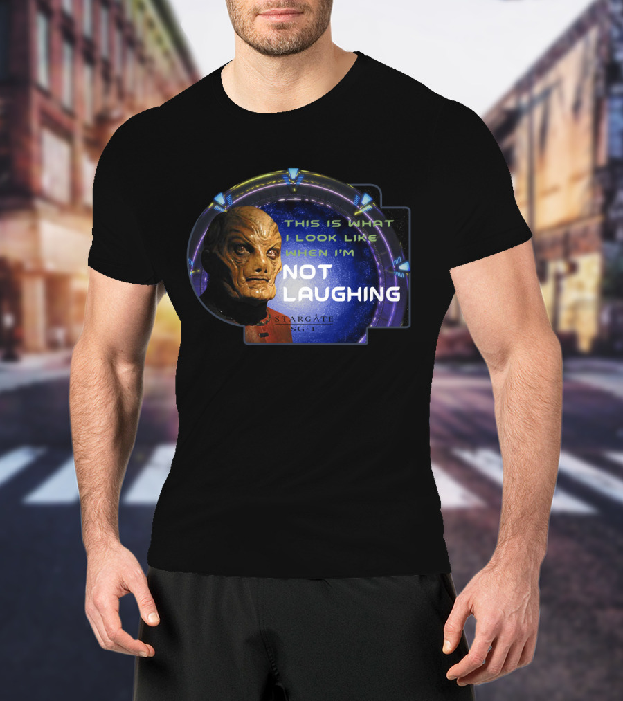 Stargate SG-1 This Is What I Look Like When I'm Not Laughing T-Shirt