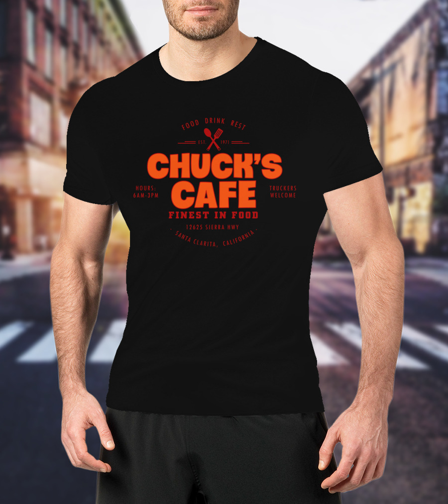Chuck's Cafe Santa Clarita California Duel 1971 Finest In Food Truckers Welcome T-Shirt