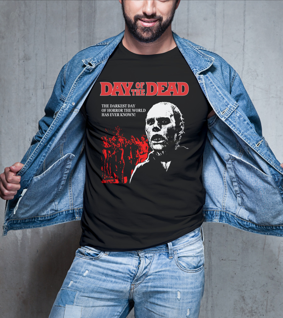 Day Of The Dead The Darkest Day Of Horror The World Has Ever Known T-Shirt