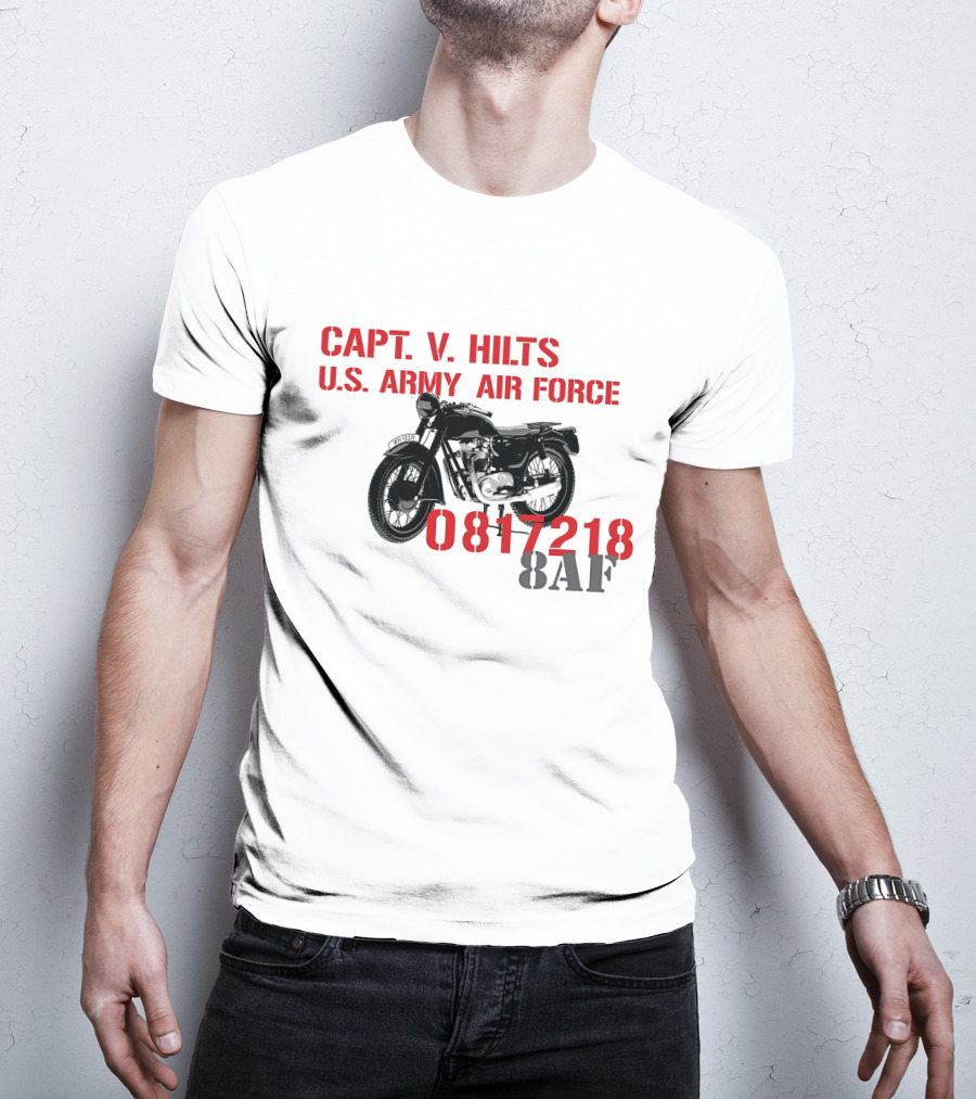 CAPT V Hilts U.S. Army Air Force Motorcycle 0817218 8AF T-Shirt