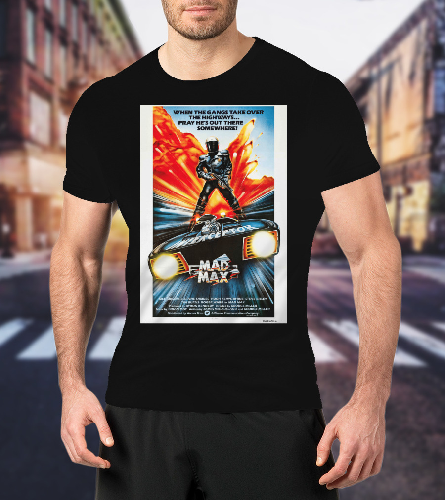 Mad Max 1980 When The Gangs Take Over The Highways Pray He's Out There Somewhere Interceptor T-Shirt
