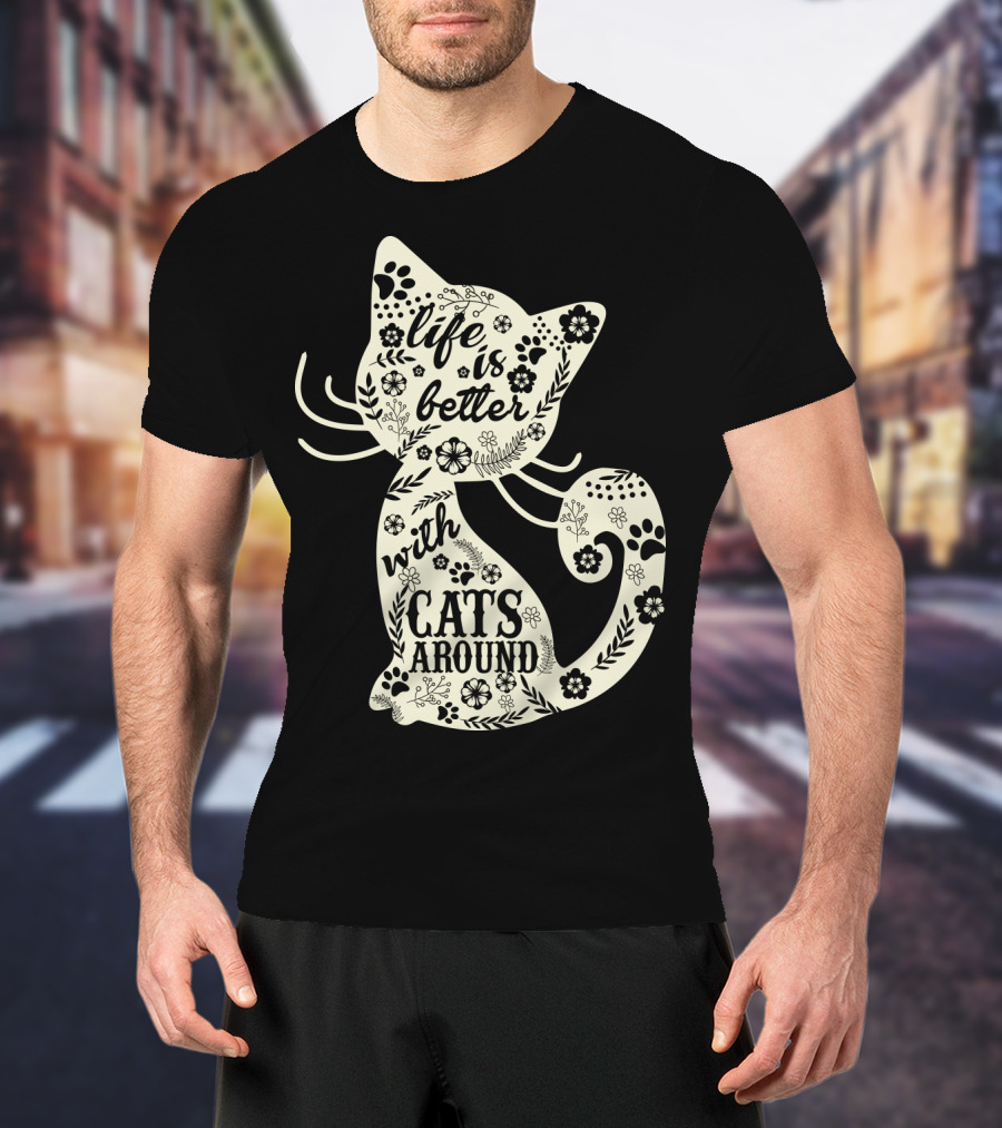 Life Is Better With Cats Around Cat Floral Paw Prints T-Shirt