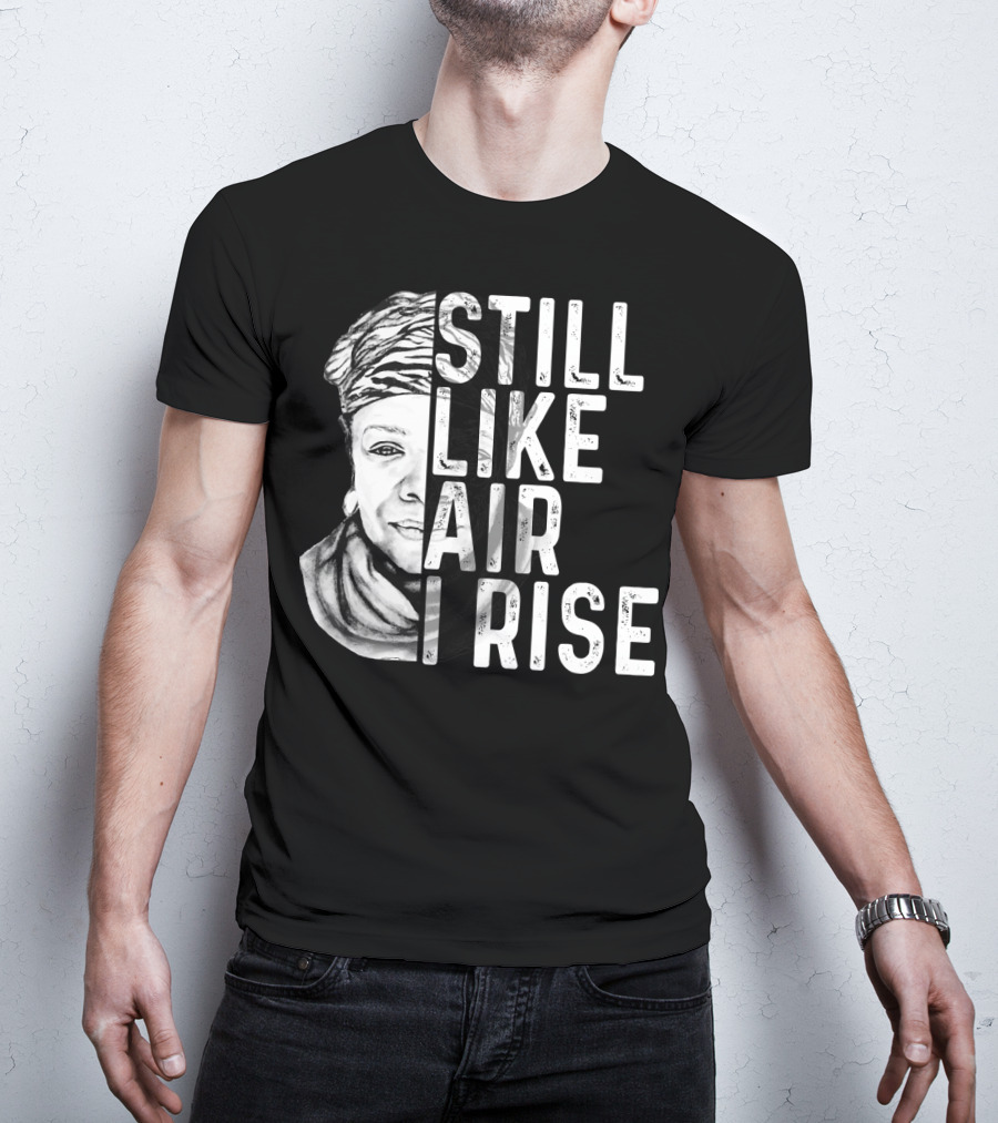 Still Like Air I Rise Portrait T-Shirt