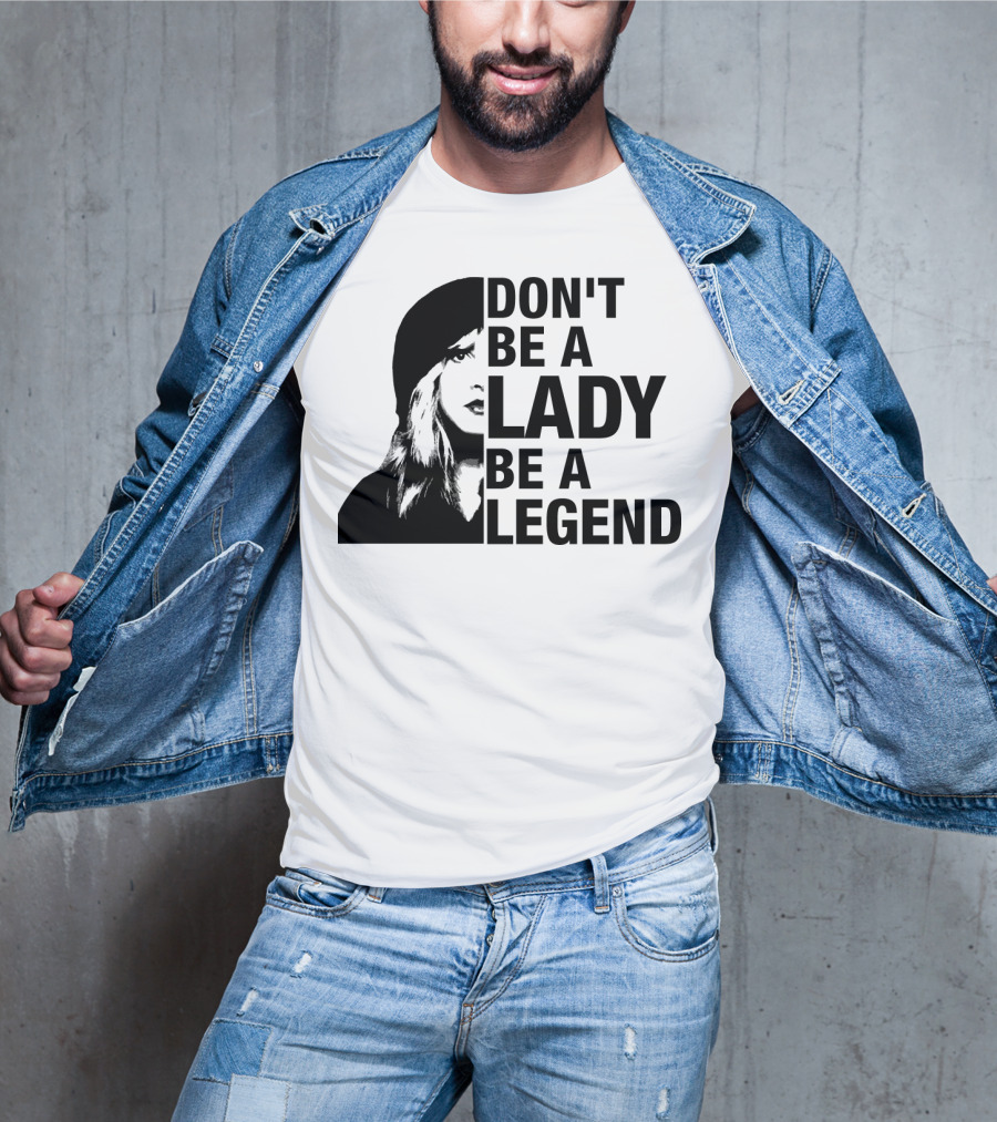 Don't Be A Lady Be A Legend Face T-Shirt