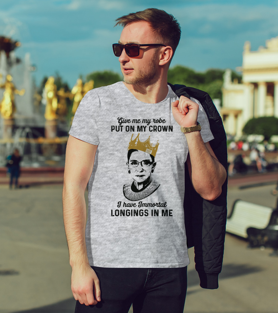 Give Me My Robe Put On My Crown I Have Immortal Longings In Me T-Shirt