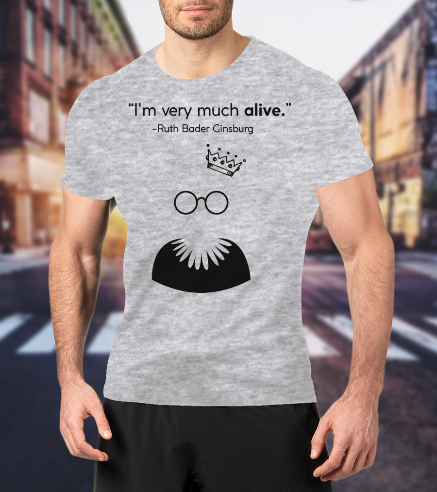 I'm Very Much Alive Ruth Bader Ginsburg Glasses Collar Crown T-Shirt