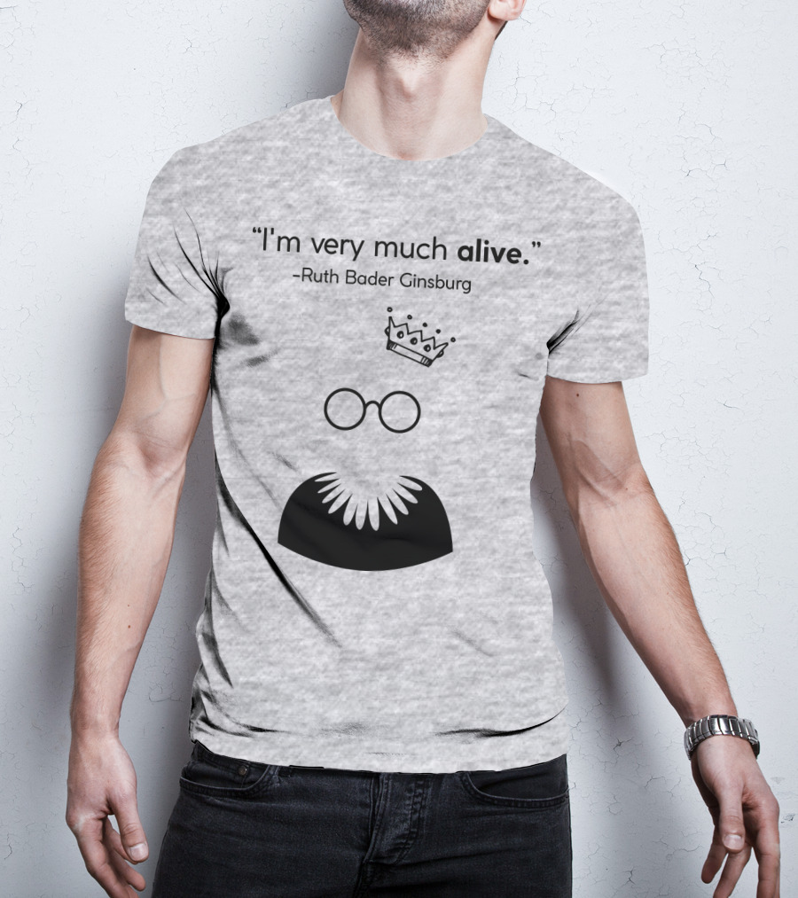I'm Very Much Alive Ruth Bader Ginsburg Glasses Collar Crown T-Shirt