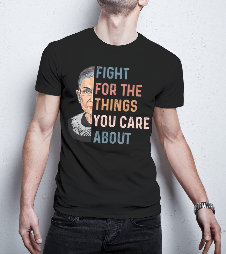 Ruth Fight For The Things You Care About Half Face T-Shirt