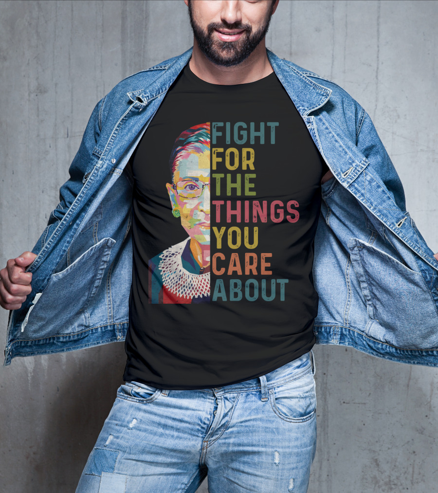 RBG Fight For The Things You Care About Colorful T-Shirt