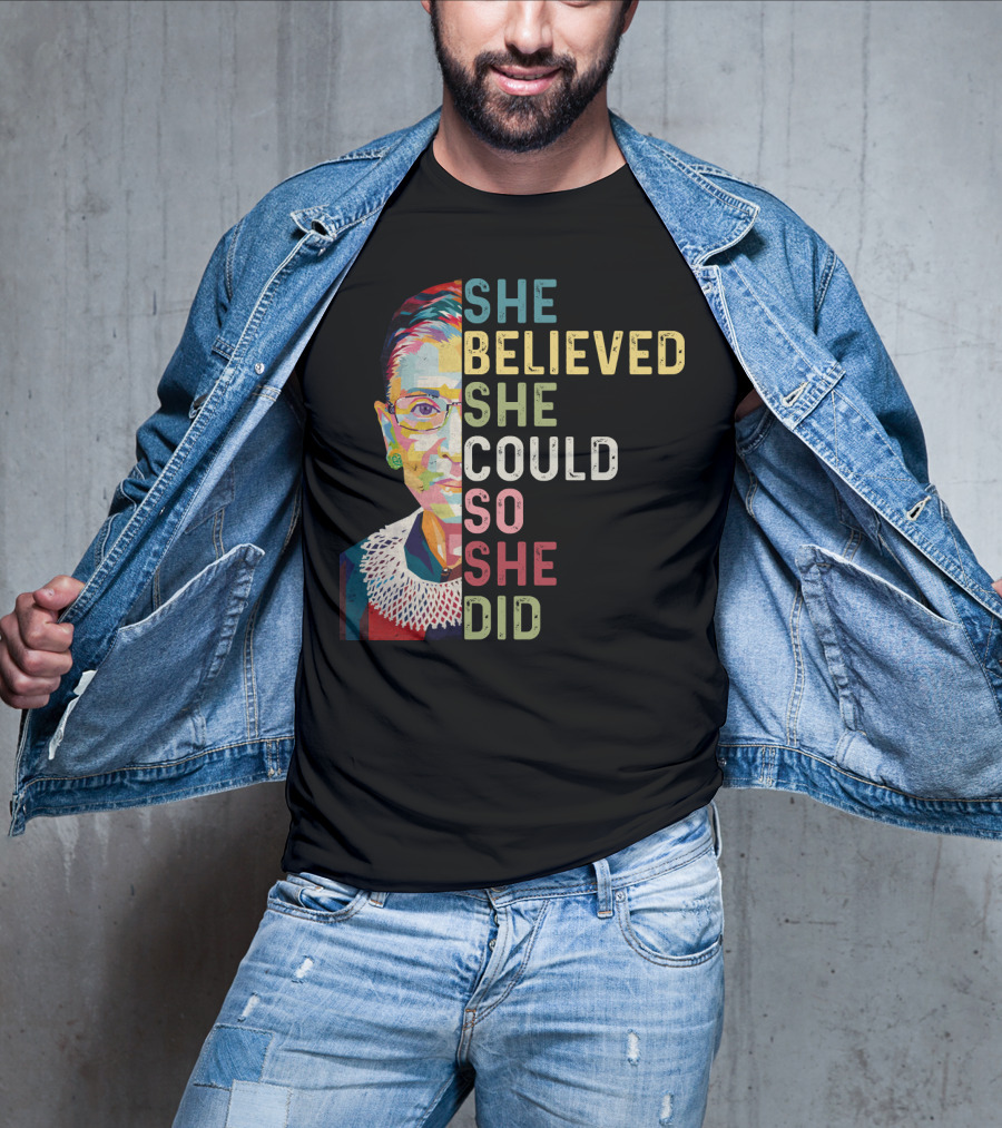 She Believed She Could So She Did Ruth Bader Ginsburg T-Shirt