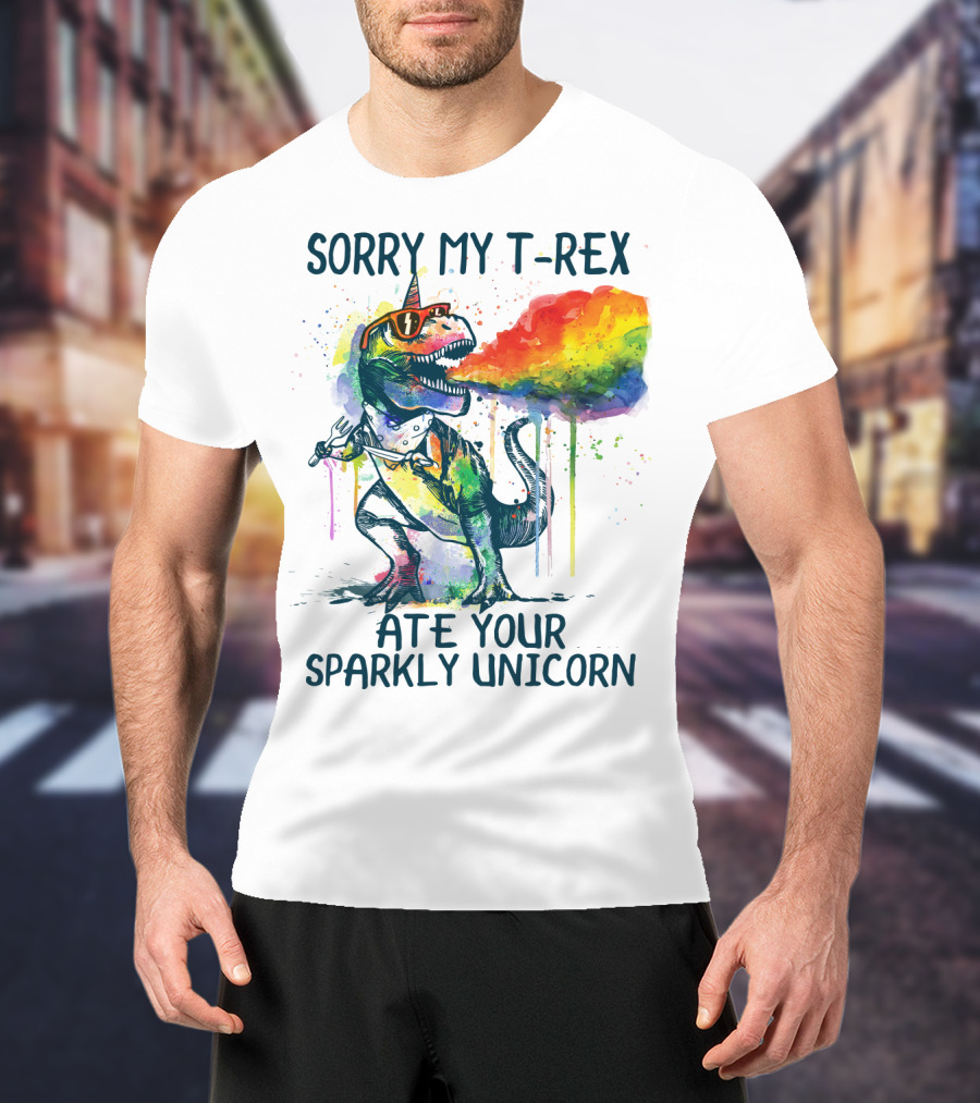 Sorry My T-Rex Ate Your Sparkly Unicorn T-Shirt