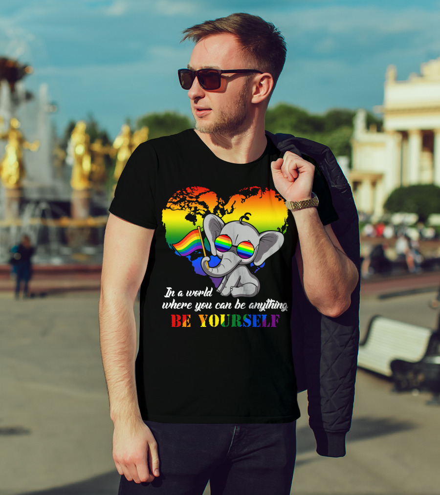 In A World Where You Can Be Anything Be Yourself Rainbow Elephant Pride T-Shirt