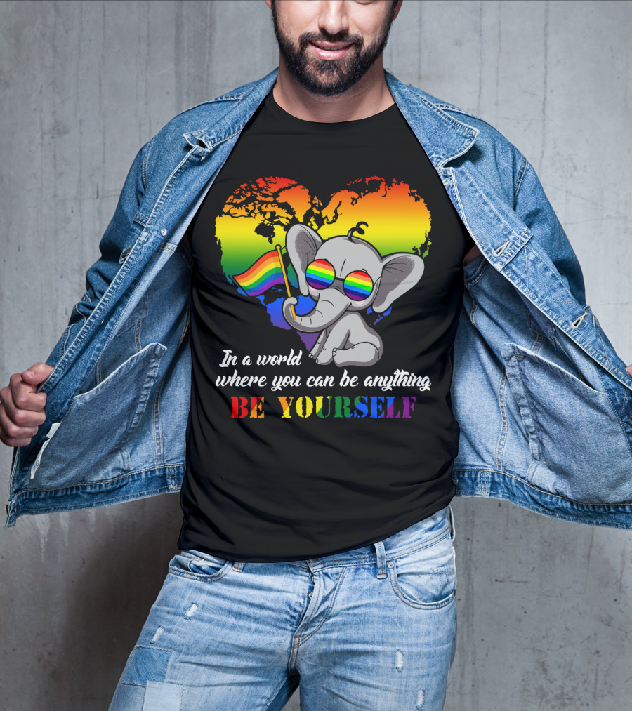 In A World Where You Can Be Anything Be Yourself Rainbow Elephant Pride T-Shirt