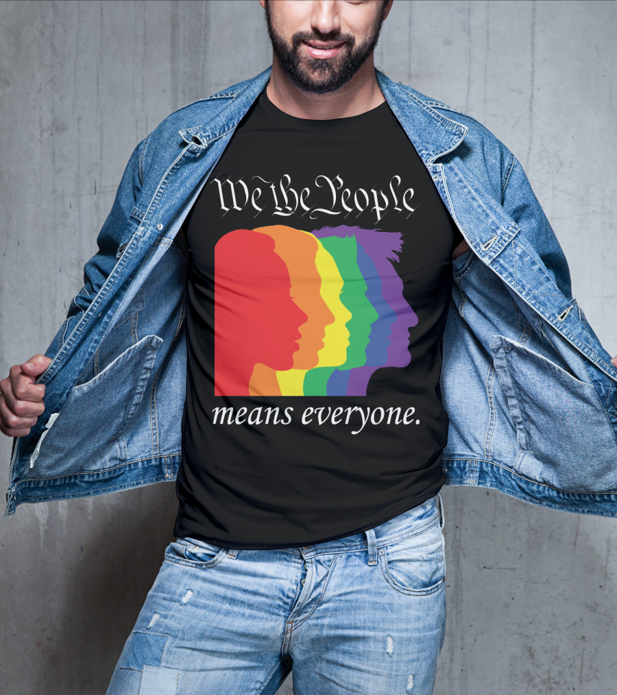 We The People Means Everyone Rainbow T-Shirt