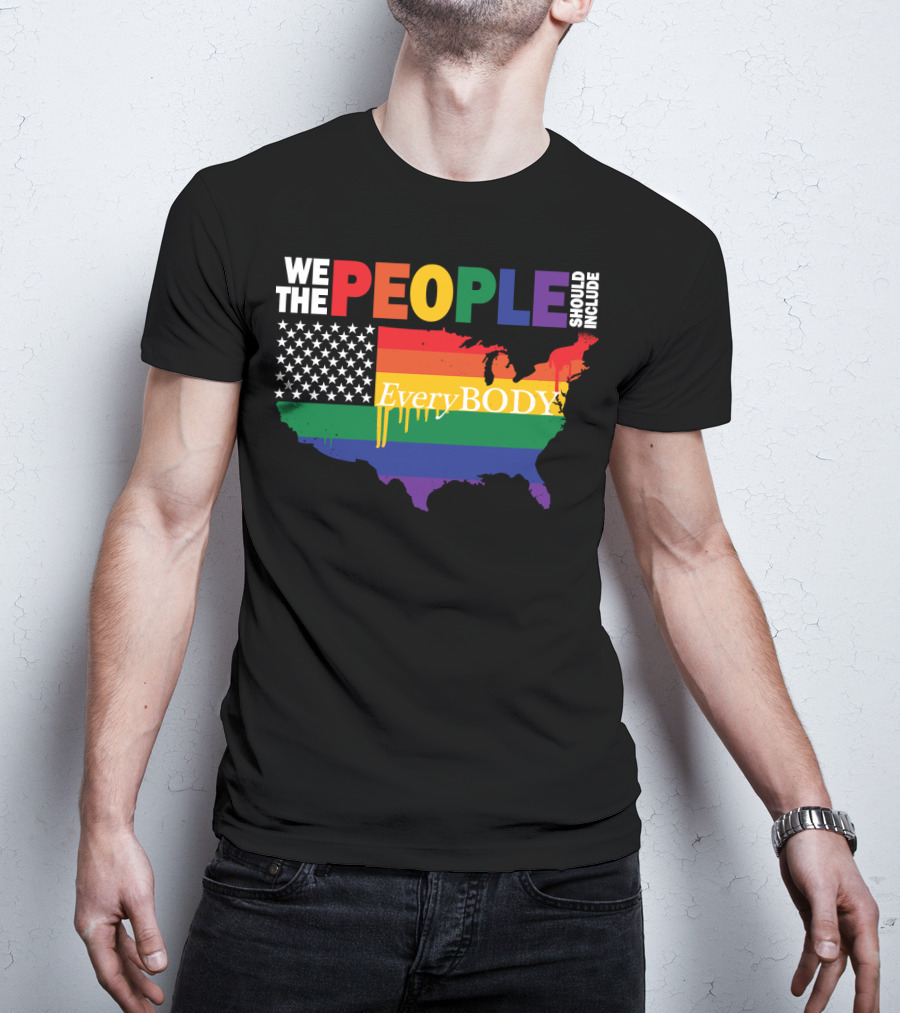 We The People Should Include EveryBODY T-Shirt