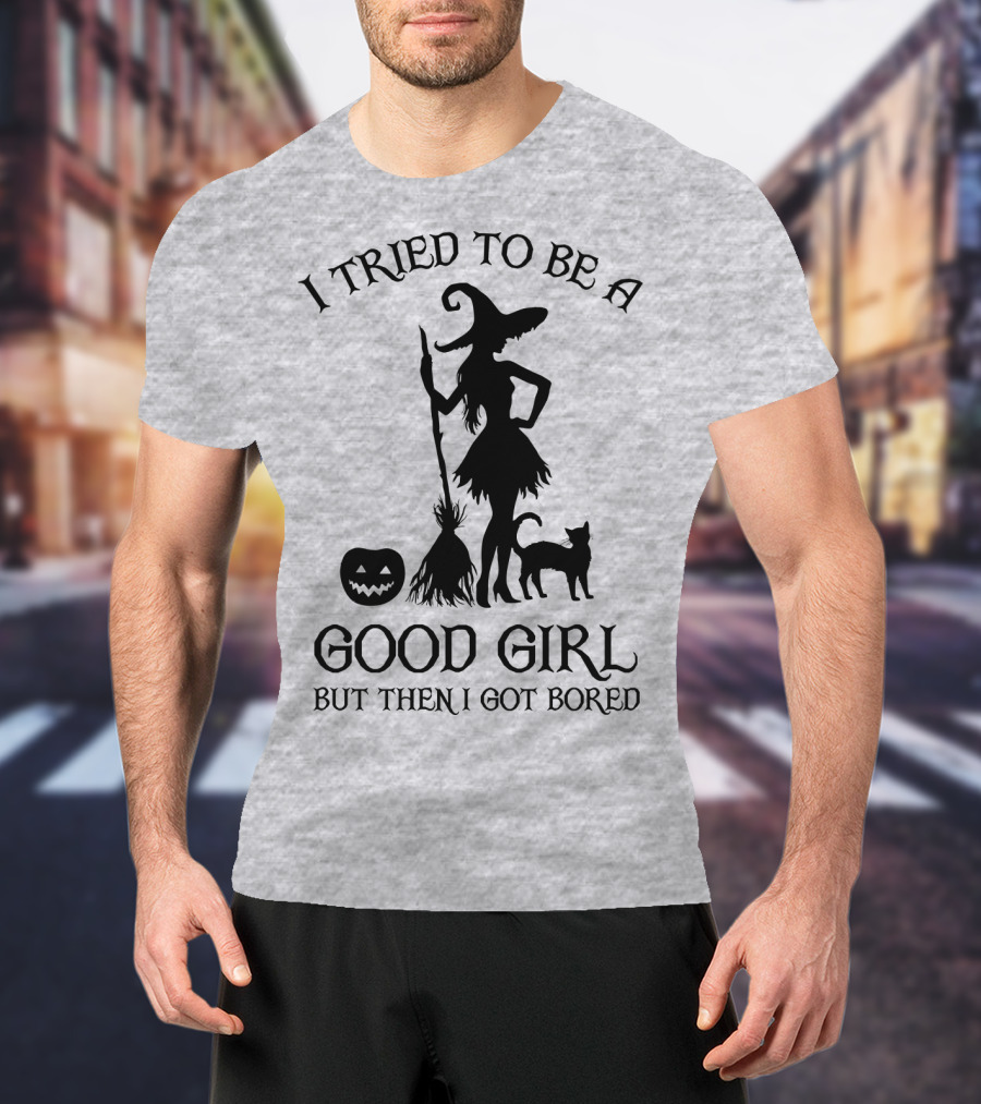 I Tried To Be A Good Girl But Then I Got Bored Witch Cat Pumpkin Broom T-Shirt