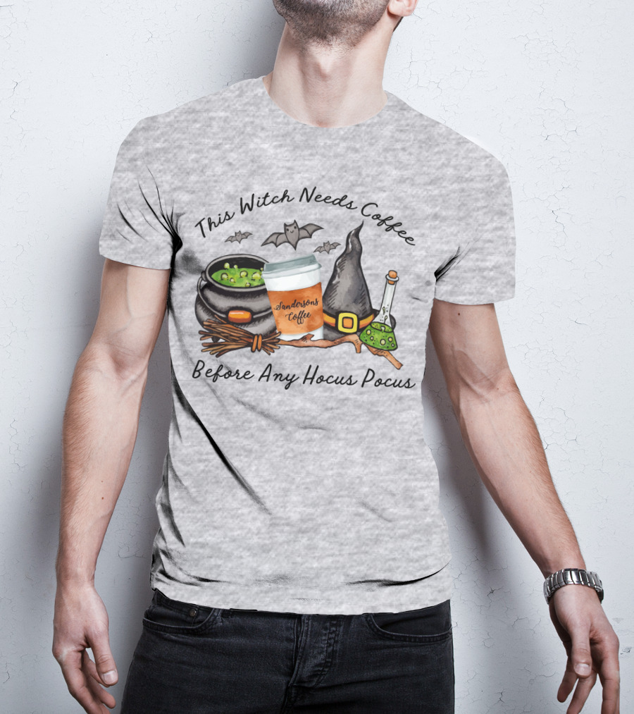 This Witch Needs Coffee By Sanderson Sisters Before Any Hocus Pocus With Cauldron And Bat T-Shirt