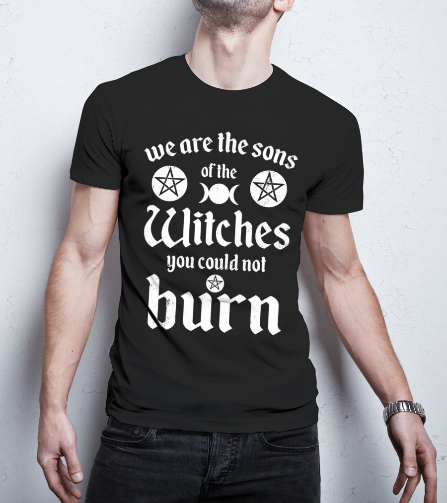 We Are The Sons Of The Witches You Could Not Burn Moon Pentagram T-Shirt