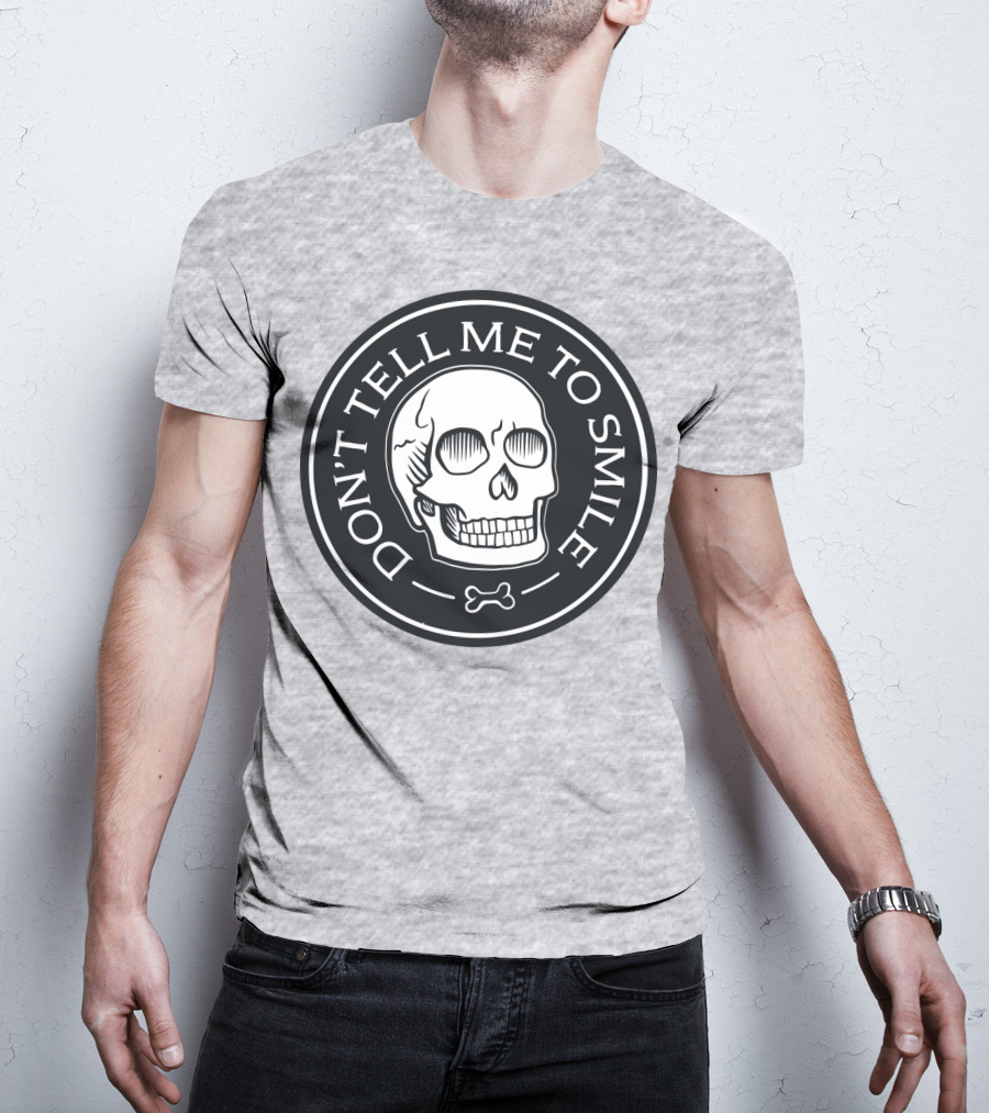 DON'T TELL ME TO SMILE Skull Bone Circle T-Shirt