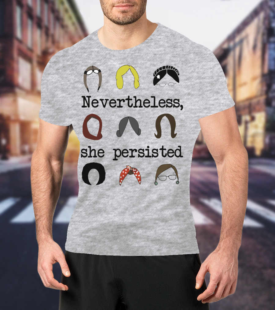 Nevertheless She Persisted Icons Of Strength And Resilience T-Shirt