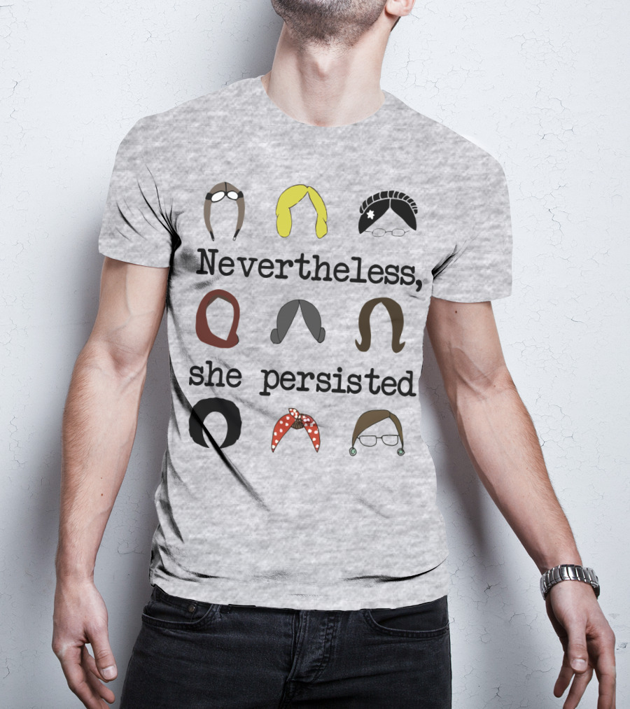 Nevertheless She Persisted Icons Of Strength And Resilience T-Shirt