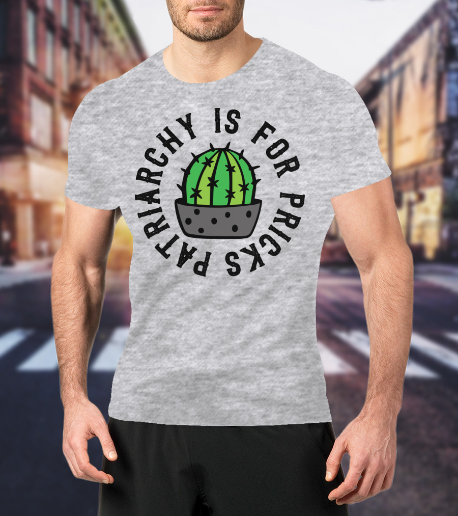 Patriarchy Is For Pricks Cactus Image T-Shirt