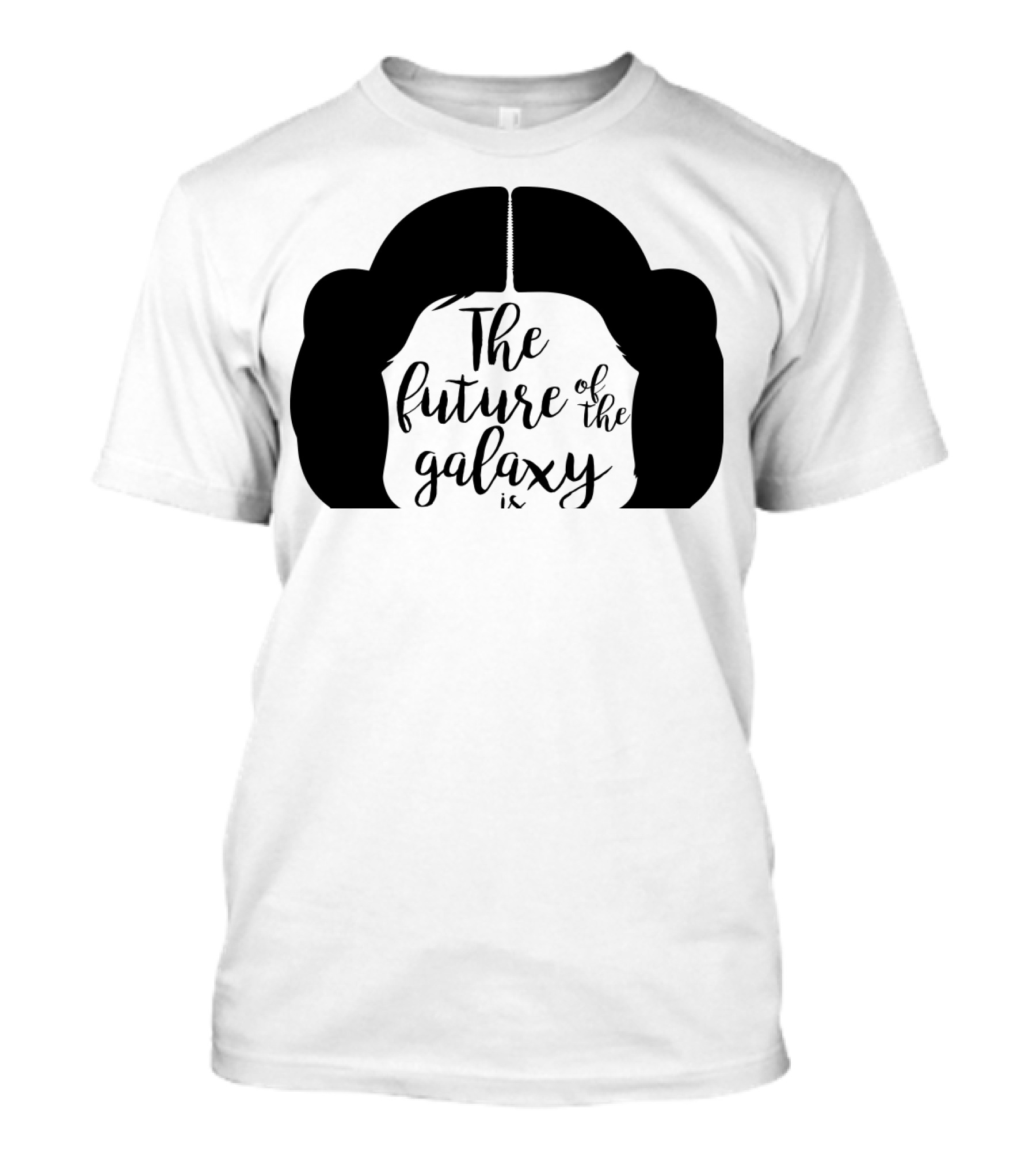 The Future Of The Galaxy Is Female Rebel Princess Leia Hair T-Shirt