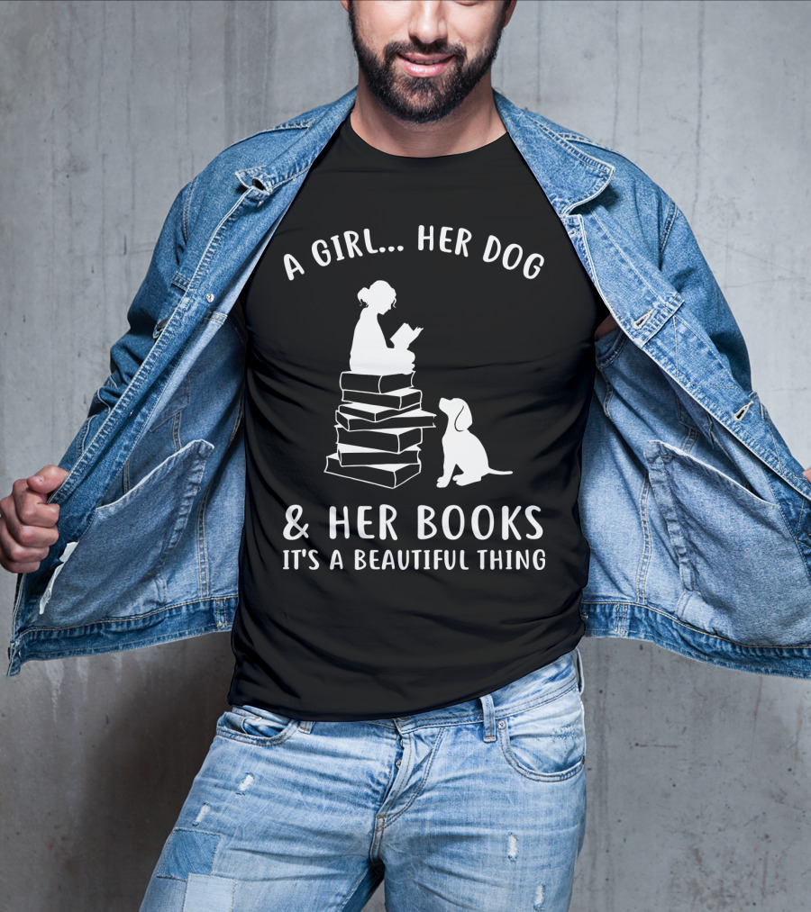 A Girl Her Dog And Her Books It's A Beautiful Thing T-Shirt