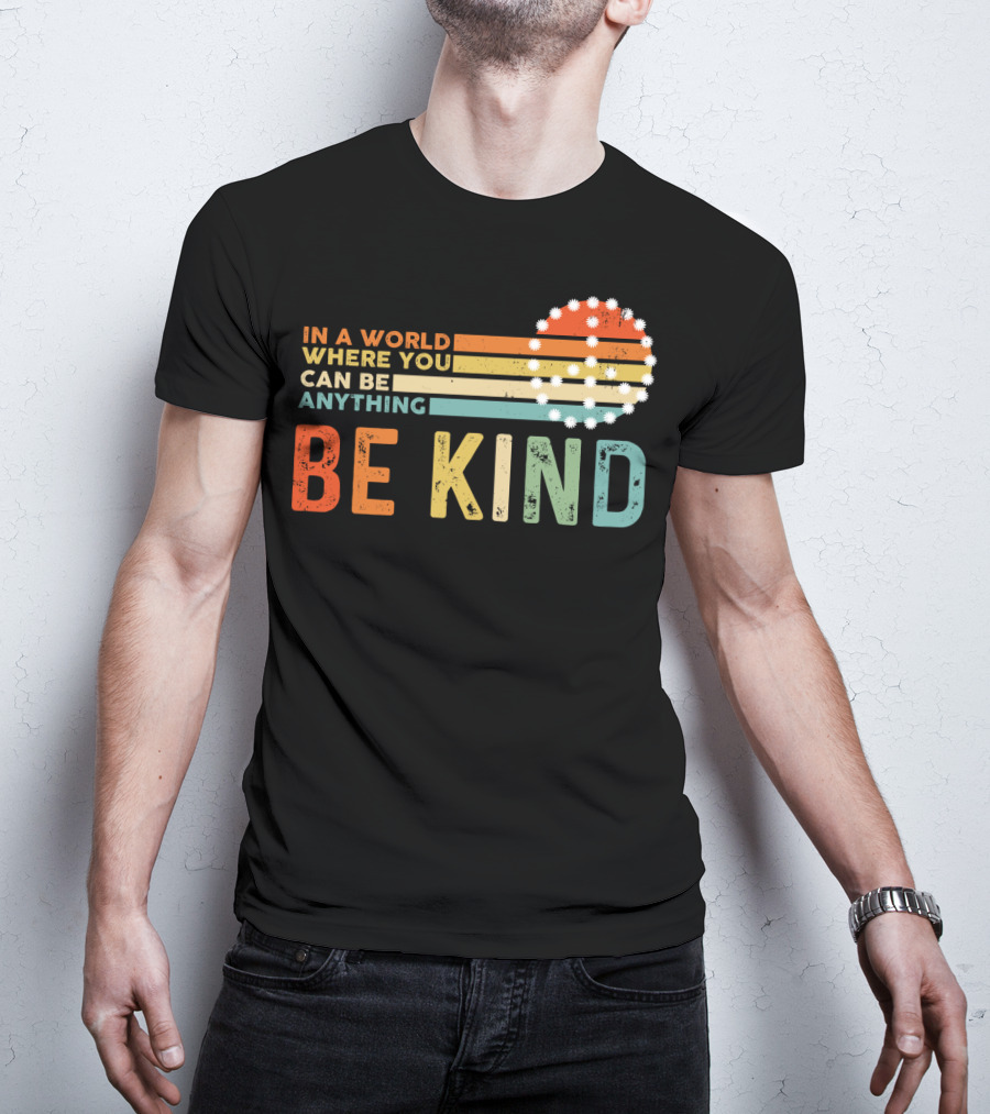 In A World Where You Can Be Anything Be Kind Retro Sunset Stripes T-Shirt