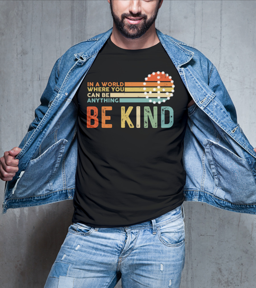 In A World Where You Can Be Anything Be Kind Retro Sunset Stripes T-Shirt