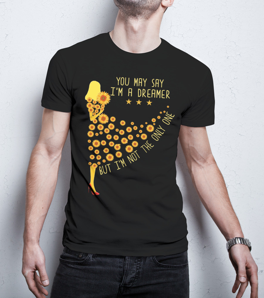 You May Say I'm A Dreamer But I'm Not The Only One Sunflower Dress T-Shirt