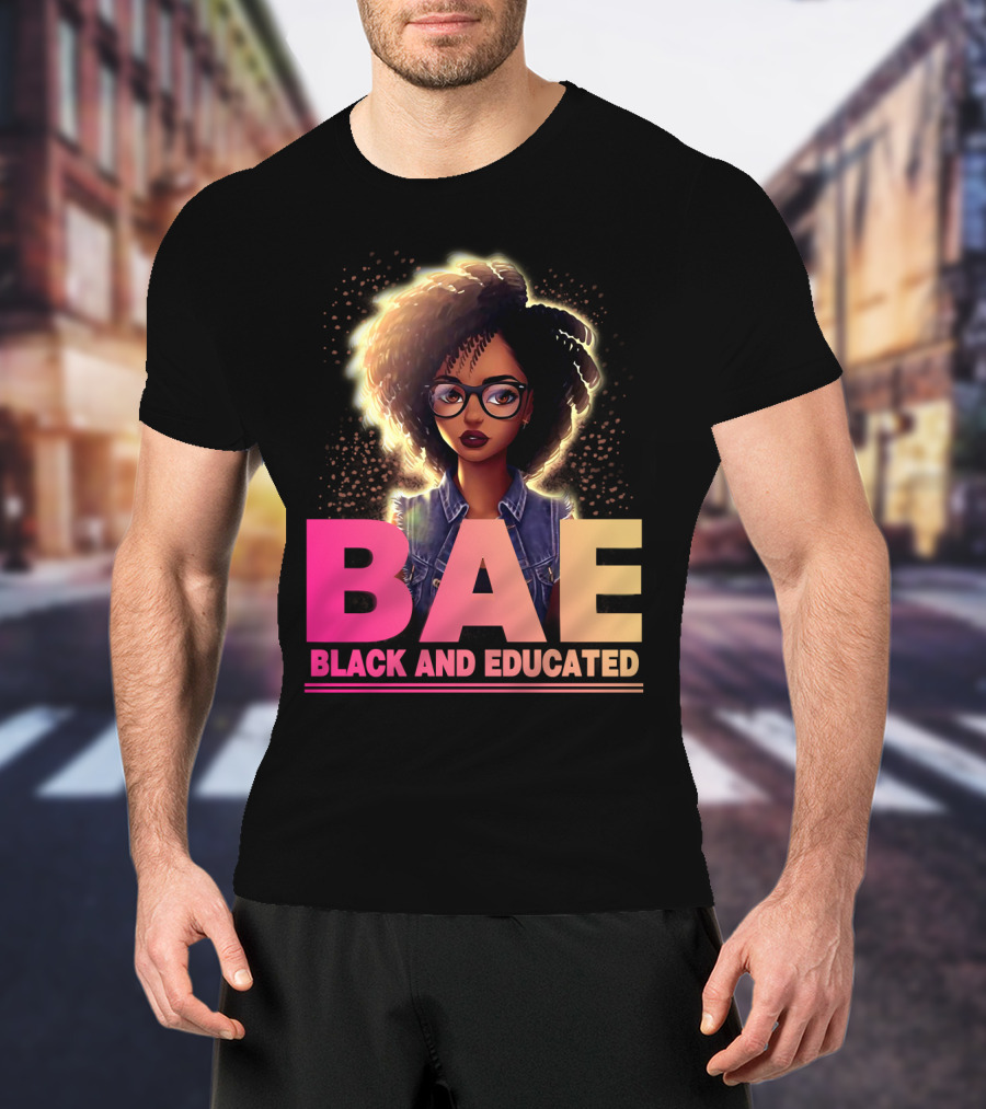 BAE Black And Educated Confident Curly Hair Afro Glasses Bold Empowerment T-Shirt