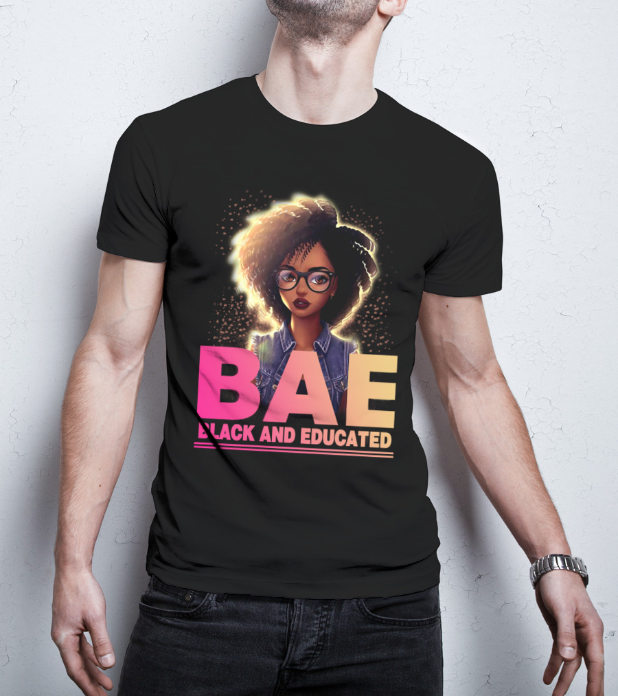 BAE Black And Educated Confident Curly Hair Afro Glasses Bold Empowerment T-Shirt