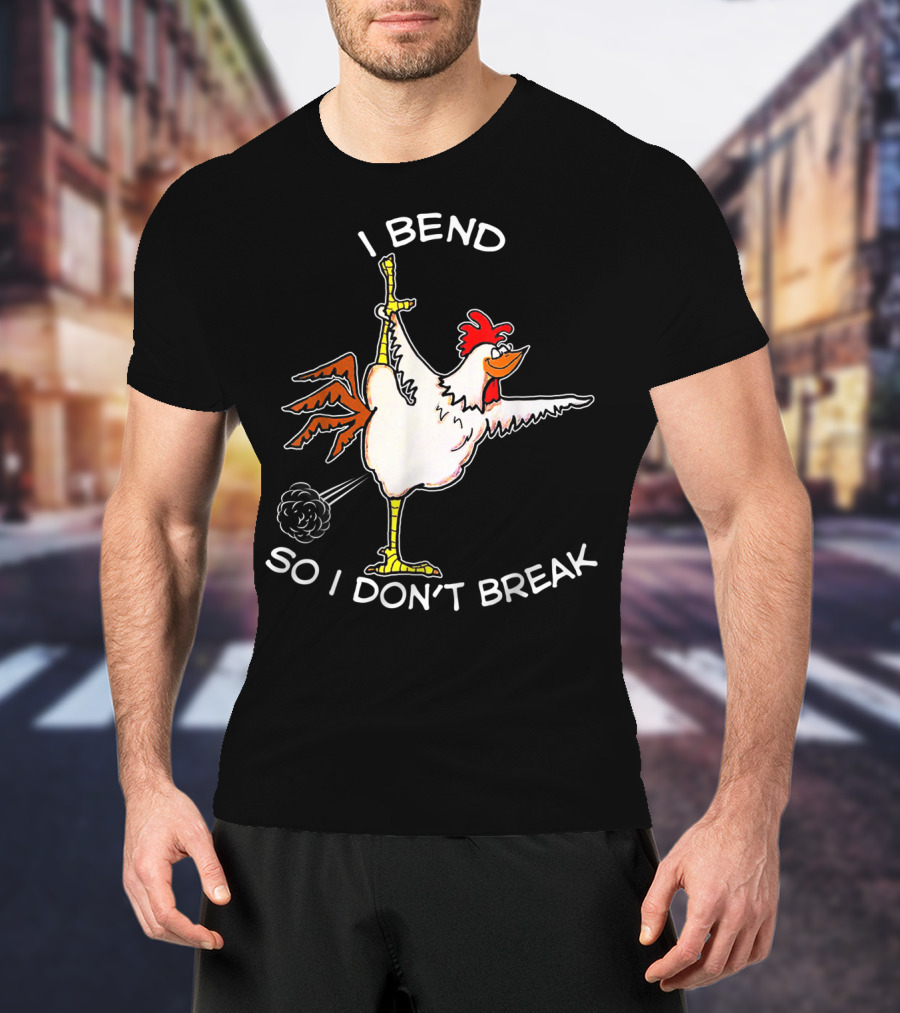 Chicken Yoga I Bend So I Don't Break T-Shirt