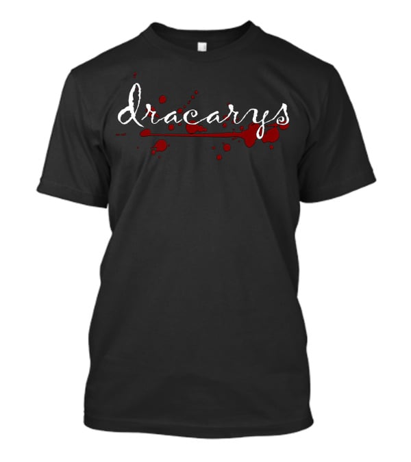 Dracarys Blood Splatter Perfect For Gym Workout Or Yoga Class T-Shirt