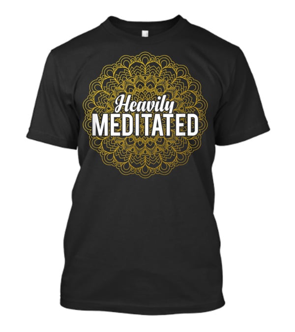 Heavily Meditated Funny Yoga Pun With Mandala T-Shirt