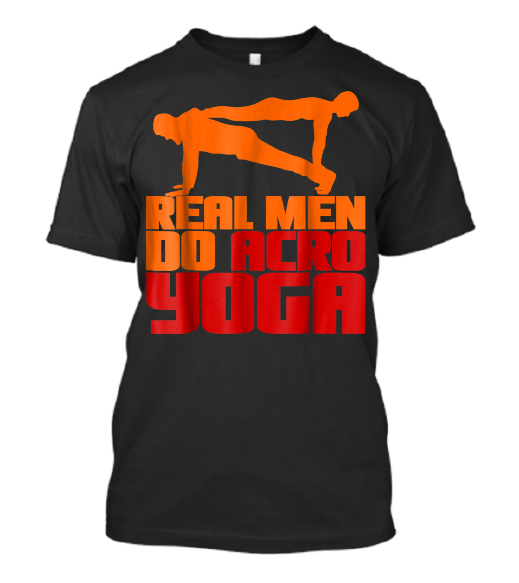 Real Men Do Acro Yoga T-Shirt