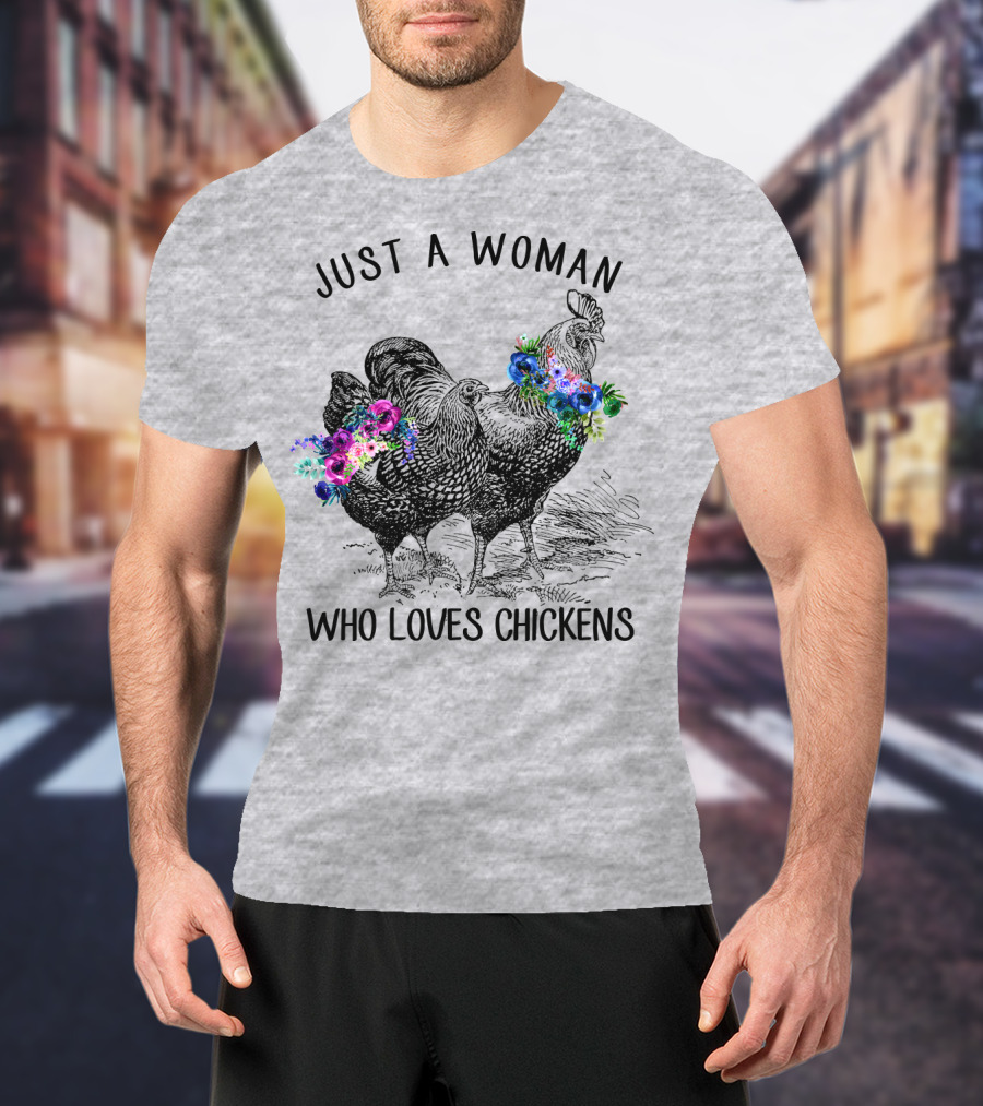 Just A Woman Who Loves Chickens With Floral Accents T-Shirt